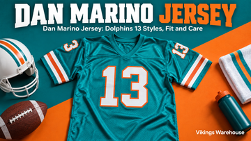 Dan Marino jersey cover image - Dan Marino Jersey: Dolphins 13 Styles, Fit and Care