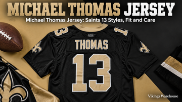 Michael Thomas jersey cover image - Michael Thomas Jersey: Saints 13 Styles, Fit and Care