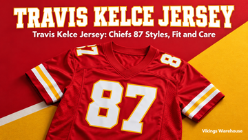 Travis Kelce jersey cover image - Travis Kelce Jersey: Chiefs 87 Styles, Fit and Care