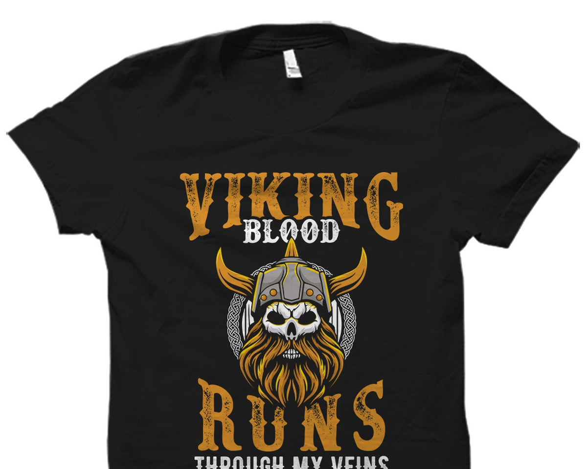 Viking T-Shirt - Viking Blood Runs Through My Veins Shirt, Norse Warrior Tee, Viking Mythology