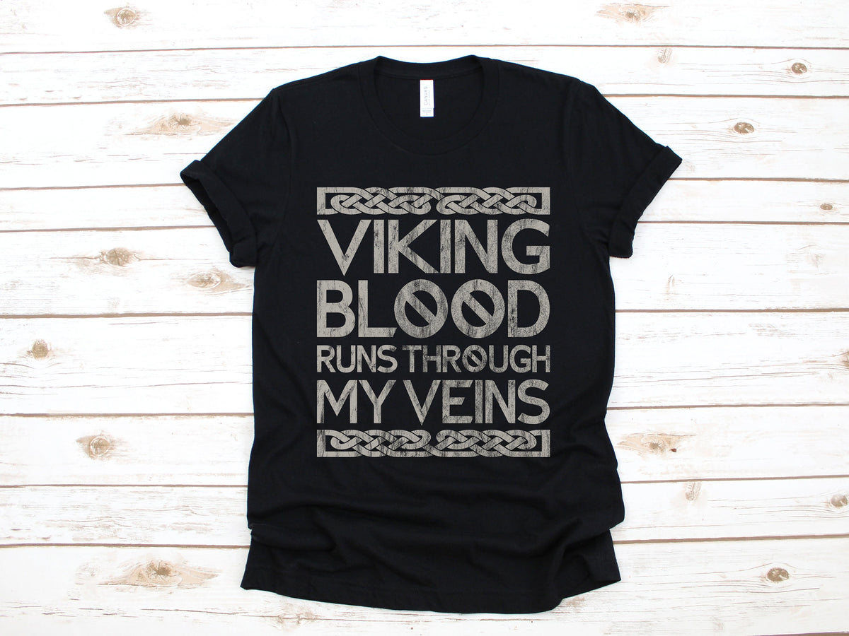 Viking T-Shirt - Viking Blood Runs Through My Veins Shirt, Norse Warrior Tee, Viking Mythology